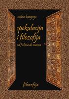 СПЕКУЛАЦИЈА И ФИЛОЗОФИЈА ОД ФИХТЕА ДО МАРКСА